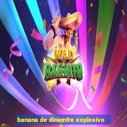 banana de dinamite explosivo